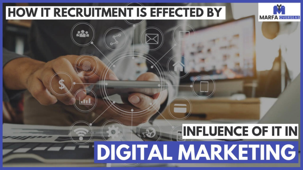 How IT recruitment is effected by the influence of IT in digital marketing