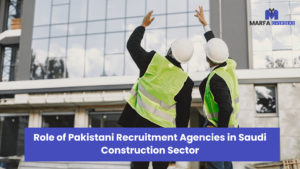 Role of Pakistani Recruitment Agencies in Saudi Construction Sector